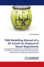 THM Modelling Manual of a 2D Tunnel for Disposal of Waste Repositories