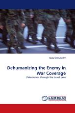 Dehumanizing the Enemy in War Coverage