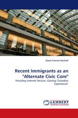 Recent Immigrants as an "Alternate Civic Core"