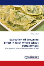 Evaluation Of Browning Effect In Fresh Whole Wheat Pasta Raviolis