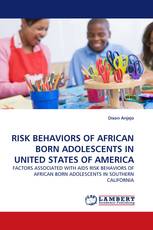 RISK BEHAVIORS OF AFRICAN BORN ADOLESCENTS IN UNITED STATES OF AMERICA