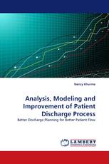 Analysis, Modeling and Improvement of Patient Discharge Process