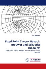 Fixed Point Theory: Banach, Brouwer and Schauder Theorems