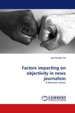 Factors impacting on objectivity in news journalism