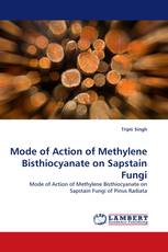 Mode of Action of Methylene Bisthiocyanate on Sapstain Fungi