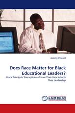 Does Race Matter for Black Educational Leaders?