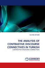 THE ANALYSIS OF CONTRASTIVE DISCOURSE CONNECTIVES IN TURKISH