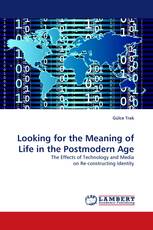 Looking for the Meaning of Life in the Postmodern Age