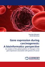 Gene expression during carcinogenesis: A bioinformatics perspective