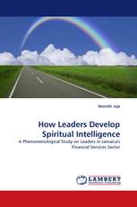 How Leaders Develop Spiritual Intelligence