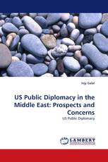 US Public Diplomacy in the Middle East: Prospects and Concerns