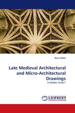 Late Medieval Architectural and Micro-Architectural Drawings