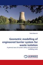 Geometric modelling of engineered barrier system for waste isolation