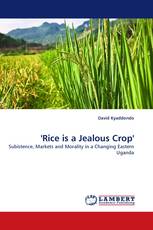 'Rice is a Jealous Crop'