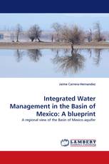 Integrated Water Management in the Basin of Mexico: A blueprint