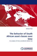 The behavior of South African asset classes over time