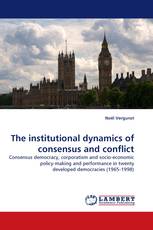 The institutional dynamics of consensus and conflict