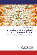 An Archetypal Analysis of E. M. Forster's Fiction