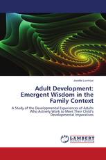 Adult Development: Emergent Wisdom in the Family Context