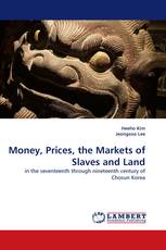 Money, Prices, the Markets of Slaves and Land