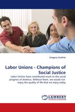 Labor Unions - Champions of Social Justice