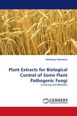 Plant Extracts for Biological Control of Some Plant Pathogenic Fungi