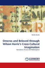 Omeros and Beloved through Wilson Harris’s Cross-Cultural Imagination