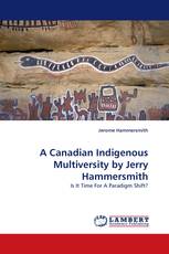 A Canadian Indigenous Multiversity by Jerry Hammersmith