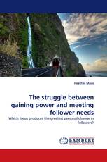 The struggle between gaining power and meeting follower needs