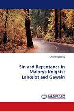 Sin and Repentance in Malory''s Knights: Lancelot and Gawain