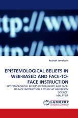 EPISTEMOLOGICAL BELIEFS IN WEB-BASED AND FACE-TO-FACE INSTRUCTION