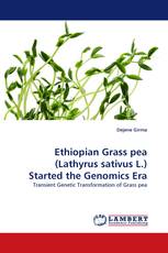 Ethiopian Grass pea (Lathyrus sativus L.) Started the Genomics Era