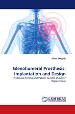 Glenohumeral Prosthesis: Implantation and Design