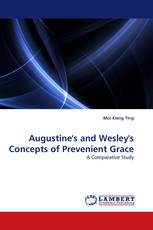 Augustine's and Wesley's Concepts of Prevenient Grace