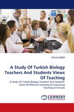A Study Of Turkish Biology Teachers And Students Views Of Teaching
