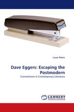 Dave Eggers: Escaping the Postmodern