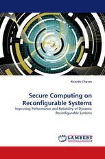 Secure Computing on Reconfigurable Systems