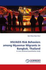 HIV/AIDS Risk Behaviors among Myanmar Migrants in Bangkok, Thailand