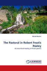 The Pastoral in Robert Frost''s Poetry