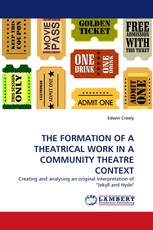 THE FORMATION OF A THEATRICAL WORK IN A COMMUNITY THEATRE CONTEXT