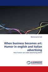 When business becomes art: Humor in english and italian advertising