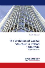 The Evolution of Capital Structure in Ireland 1984-2004