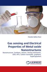 Gas sensing and Electrical Properties of Metal oxide Nanostructures