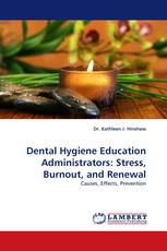 Dental Hygiene Education Administrators: Stress, Burnout, and Renewal