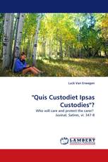 "Quis Custodiet Ipsas Custodies"?