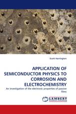 APPLICATION OF SEMICONDUCTOR PHYSICS TO CORROSION AND ELECTROCHEMISTRY