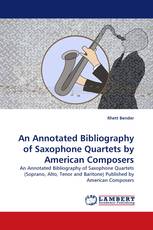 An Annotated Bibliography of Saxophone Quartets by American Composers