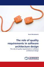 The role of quality requirements in software architecture design