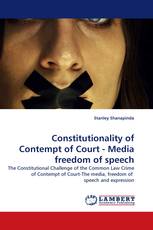 Constitutionality of Contempt of Court - Media freedom of speech