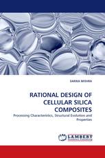 RATIONAL DESIGN OF CELLULAR SILICA COMPOSITES